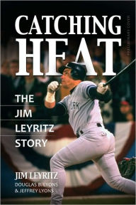 Catching Heat: The Jim Leyritz Story