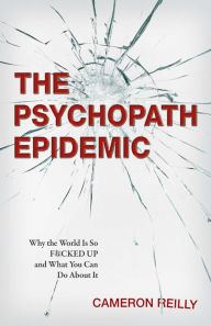 Top downloaded audiobooks The Psychopath Epidemic: Why the World Is So F*cked Up and What You Can Do About It by Cameron Reilly