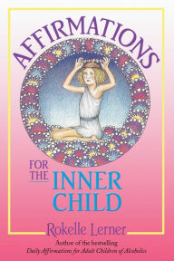 Title: Affirmations for the Inner Child, Author: Rokelle Lerner