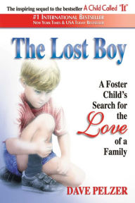 Title: The Lost Boy: A Foster Child's Search for the Love of a Family, Author: Dave Pelzer