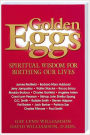Golden Eggs: Spiritual Wisdom For Birthing Our Lives