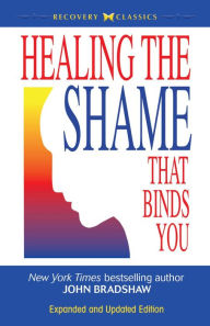 Title: Healing the Shame That Binds You, Author: John E. Bradshaw