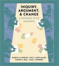 Title: Inquiry Argument & Change: A Rhetoric with Readings, Author: Barbara Jo Krieger