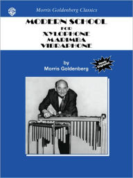 Title: Modern School for Xylophone, Marimba, Vibraphone, Author: Morris Goldenberg
