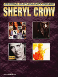 Sheryl Crow -- Guitar Anthology: Authentic Guitar TAB