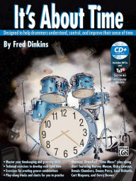 Title: It's About Time: Designed to Help Drummers Understand, Control, and Improve Their Sense of Time, Book & CD, Author: Fred Dinkins