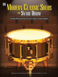 Title: Modern Classic Solos for Snare Drum: Recently Discovered Solos from the Archives of Saul Goodman, Author: Saul Goodman