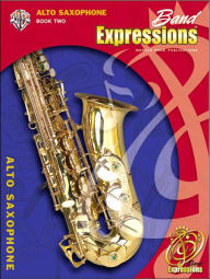 Title: Band Expressions, Book Two Student Edition: Alto Saxophone, Book & CD, Author: Robert W. Smith