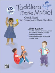 Title: Toddlers Make Music! Ones & Twos!: For Parents and Their Toddlers, Book & CD, Author: Lynn Kleiner