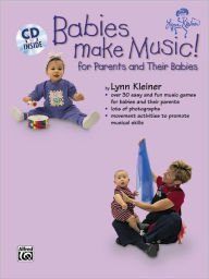 Title: Babies Make Music!: For Parents and Their Babies, Book & CD, Author: Lynn Kleiner