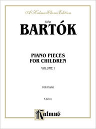 Title: Piano Pieces for Children, Vol 1: Nos. 1-21, Author: Béla Bartók