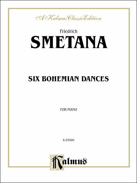 Six Bohemian Dances: Piano Collection: (Kalmus Edition)