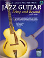 The 21st Century Pro Method: Jazz Guitar -- Bebop and Beyond, Spiral-Bound Book & CD