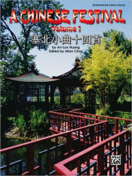 Title: A Chinese Festival, Vol 1: Thirty Pieces in Saibei Folk Style, Author: An-Lun Huang