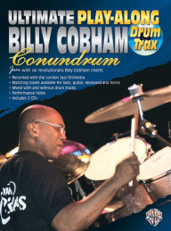 Title: Ultimate Play-Along Drum Trax Billy Cobham Conundrum: Jam with Six Revolutionary Billy Cobham Charts, Book & Online Audio, Author: Billy Cobham