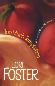 Title: Too Much Temptation, Author: Lori Foster