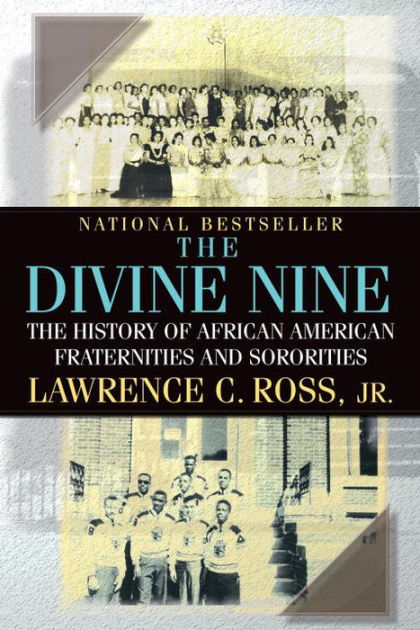 The Divine Nine: The History Of African American Fraternities And ...