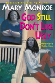 Title: God Still Don't Like Ugly, Author: Mary Monroe