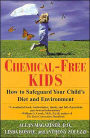 Chemical-Free Kids: How to Safeguard Your Child's Diet and Environment