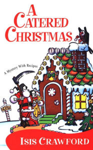 A Catered Christmas (Mystery with Recipes Series #3)