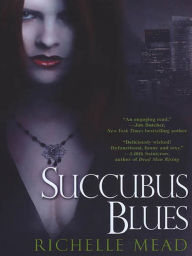 Title: Succubus Blues (Georgina Kincaid Series #1), Author: Richelle Mead