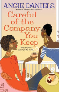 Title: Careful of the Company You Keep, Author: Angie Daniels