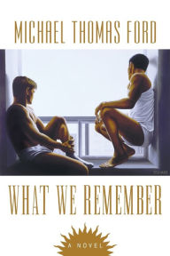 Title: What We Remember, Author: Michael Thomas Ford