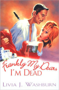Frankly My Dear, I'm Dead (Deliah Dickenson Mystery Series #1)