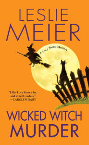 Title: Wicked Witch Murder (Lucy Stone Series #16), Author: Leslie Meier