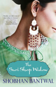 Title: The Sari Shop Widow, Author: Shobhan Bantwal
