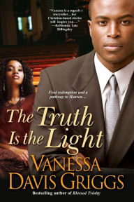 Title: The Truth Is the Light (Blessed Trinity Series #4), Author: Vanessa Davis Griggs