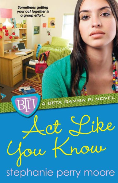 Act Like You Know (Beta Gamma Pi Series #3)