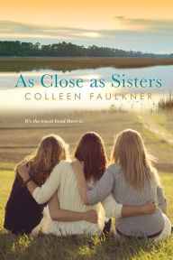 Title: As Close As Sisters, Author: Colleen Faulkner