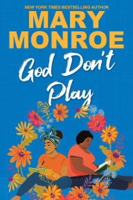 Title: God Don't Play, Author: Mary Monroe
