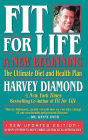 Fit for Life: A New Beginning,the Ultimate Diet and Health Plan