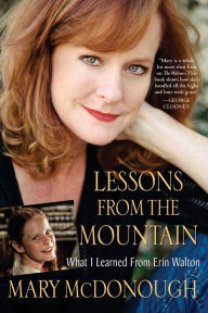 Title: Lessons from the Mountain: What I Learned from Erin Walton, Author: Mary McDonough