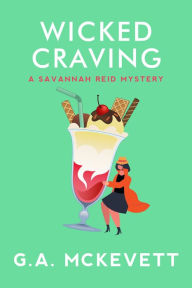 Title: Wicked Craving (Savannah Reid Series #15), Author: G. A. McKevett