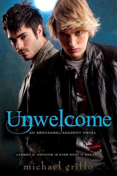 Unwelcome (Archangel Academy Series #2)