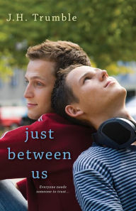 Title: Just Between Us, Author: J.H. Trumble