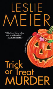 Title: Trick or Treat Murder (Lucy Stone Series #3), Author: Leslie Meier