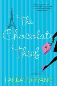 Title: The Chocolate Thief, Author: Laura Florand