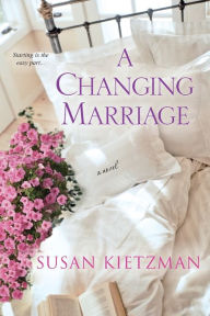 Title: A Changing Marriage, Author: Susan Kietzman