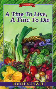 A Tine to Live, A Tine to Die (Local Foods Mystery Series #1)