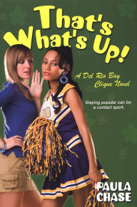 Title: That's What's Up!: A Del Rio Bay Novel, Author: Paula Chase