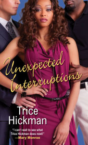 Title: Unexpected Interruptions, Author: Trice Hickman