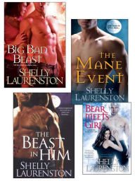Shelly Laurenston Bundle: The Beast In Him, The Mane Event, Big Bad Beast & Bear Meets Girl