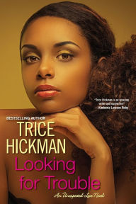 Title: Looking for Trouble, Author: Trice Hickman