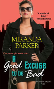 Title: A Good Excuse To Be Bad, Author: Miranda Parker
