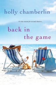 Title: Back In the Game, Author: Holly Chamberlin