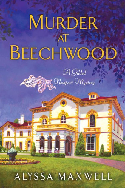 Murder At Beechwood (Gilded Newport Mystery Series #3) By Alyssa ...